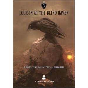 Critical Kit: Lock in at the Blind Raven (5e adventure)